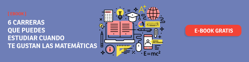 6 carreras para estudiar cuando te gustan las matemáticas
